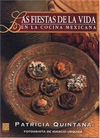 Las fiestas de la vida en la cocina mexicana/ Life's Celebration in Mexican Cuisine (Spanish Edition)