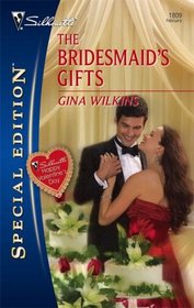 The Bridesmaid's Gifts (Brannon Brothers, Bk 2) (Silhouette Special Edition, No 1809)