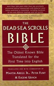 The Dead Sea Scrolls Bible : The Oldest Known Bible Translated for the First Time into English