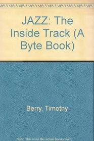 Jazz: The Inside Track (A Byte Book)