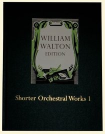 Shorter Orchestral Works Volume 1 (William Walton Edition)