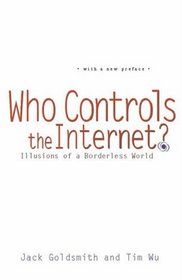 Who Controls the Internet?: Illusions of a Borderless World