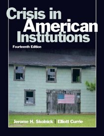 Crisis in American Institutions (14th Edition)