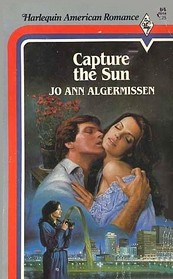 Capture the Sun (Harlequin American Romance,  No 64)