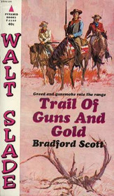 Trail of Guns and Gold, A Walt Slade Western