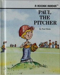 Paul the Pitcher (Rookie Readers)
