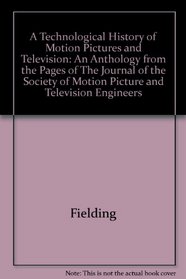 A Technological History of Motion Pictures and Television