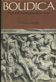 Boudica: The British Revolt Against Rome AD 60