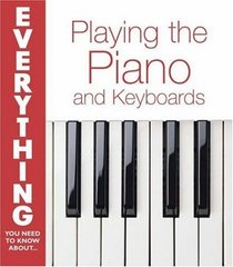 Playing the Piano and Keyboards (Everything You Need to Know About...)