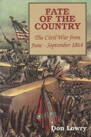 Fate of the Country: The Civil War from June to September 1864