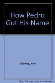 How Pedro Got His Name