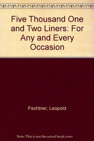 Five Thousand One and Two Liners: For Any and Every Occasion