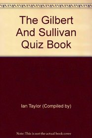The Gilbert and Sullivan quiz book