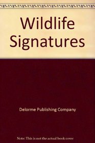 Wildlife Signatures: A Guide to the Identification of Tracks
