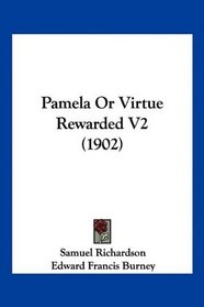 Pamela Or Virtue Rewarded V2 (1902)