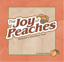 The Joy of Peaches: Summer's Succulent Fruit