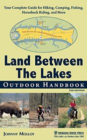 Land Between The Lakes Outdoor Handbook: Your Complete Guide for Hiking, Camping, Fishing, Horseback Riding, and More