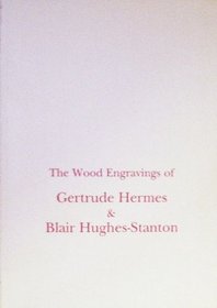 Wood Engravings of Gertrude Hermes & Blair Hughes
