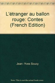 L'tranger au ballon rouge: Contes (French Edition)