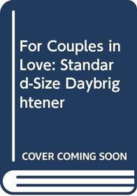 For Couples in Love: Standard-Size Daybrightener