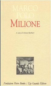 Milione: Redazione latina del manoscritto Z : versione italiana a fronte (Biblioteca di scrittori italiani) (Italian Edition)