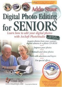 Digital Photo Editing for Seniors: Learn How to Edit Your Digital Photos with Arcsoft PhotoStudio (Computer Books for Seniors series)