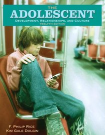 The Adolescent: Development, Relationships, and Culture (12th Edition)