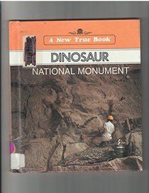 Dinosaur National Monument (New True Book)