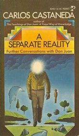A Separate Reality: Further Conversations with Don Juan