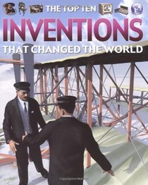 Inventions That Changed the World (Top Ten)