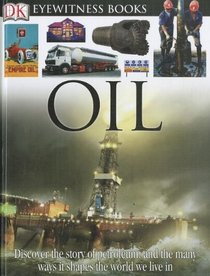 Oil (DK Eyewitness Books)