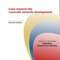 Case Research into Corporate University Developments (Corporate University Solutions)