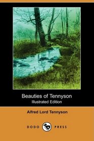 Beauties of Tennyson (Illustrated Edition) (Dodo Press)