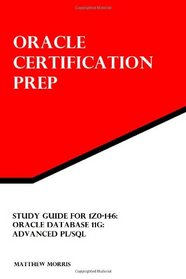 Study Guide for 1Z0-146: Oracle Database 11g: Advanced PL/SQL (Oracle Certification Prep)