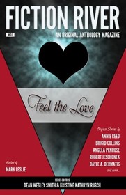 Fiction River: Feel the Love (Fiction River: An Original Anthology Magazine)