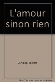 L'amour sinon rien