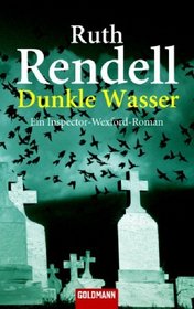 Dunkle Wasser (The Babes in the Wood) (Chief Inspector Wexford, Bk 19) (German Edition)