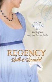 The Officer and the Proper Lady (Regency Silk & Scandal)