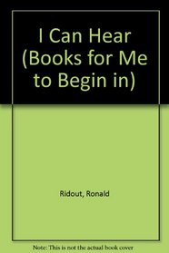 I Can Hear (Books for Me to Begin in)