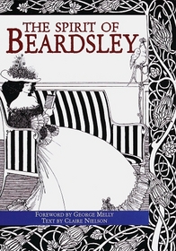 Spirit of Beardsley : A Celebration of His Art and Style
