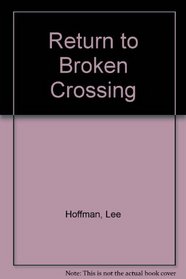 Return to Broken Crossing