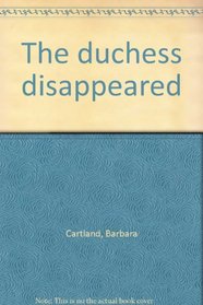 The duchess disappeared