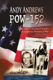 Andy Andrews POW-152: How I survived 3  years as a Japanese Prisoner of War