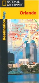 National Geographic Destination Map, Orlando: Florida (Destined to Be the Best-Selling Travel Map Series)