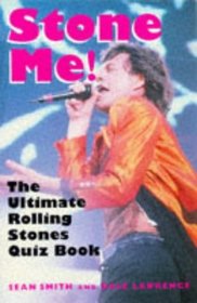 Stone Me!: The Ultimate Rolling Stones Quiz Book