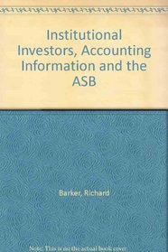 Institutional Investors, Accounting Information and the ASB