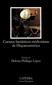 Cuentos fantasticos modernistas de Hispanoamerica (COLECCION LETRAS HISPANICAS) (Letras Hispanicas)