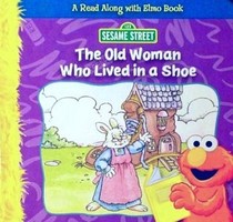 The Old Woman who Lived in a Shoe: A read along with Elmo book