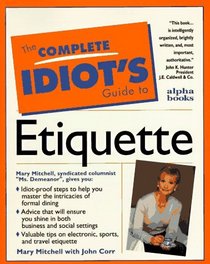Complete Idiot's Guide to Everyday Etiquette (The Complete Idiot's Guide)