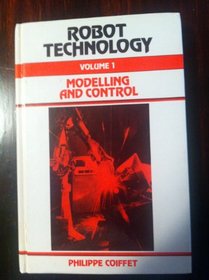 Modelling and Control (Robot Technology, Vol 1)